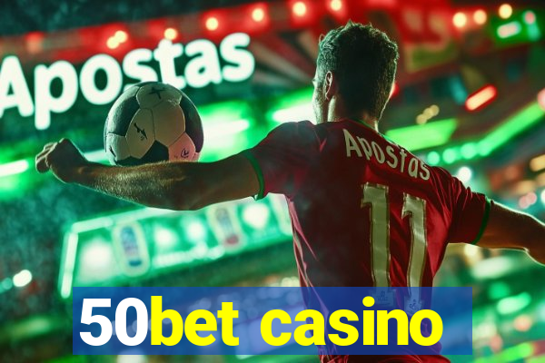 50bet casino